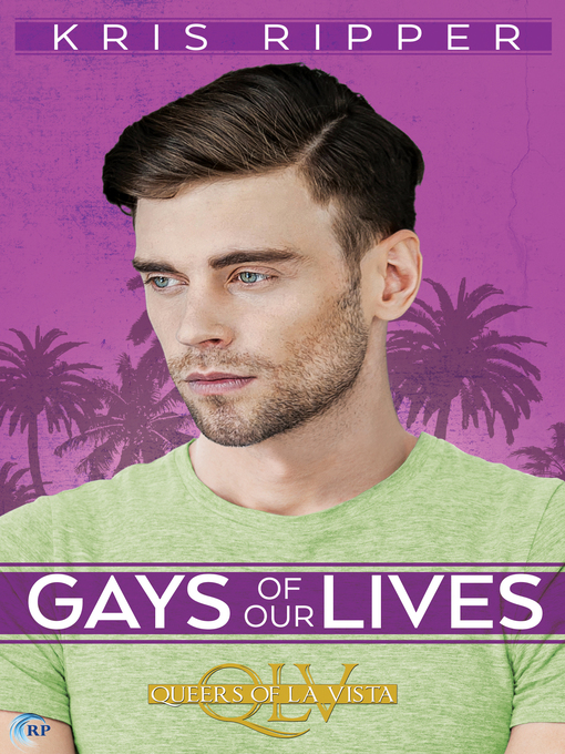 Title details for Gays of Our Lives by Kris Ripper - Available